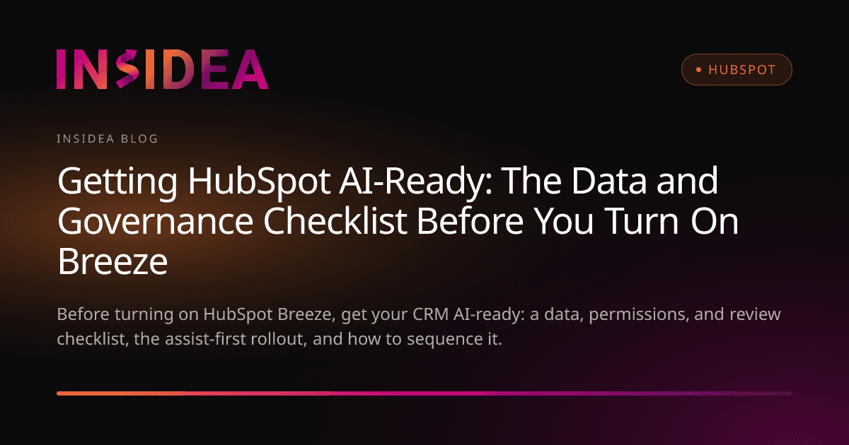 Getting HubSpot AI-Ready: The Data and Governance Checklist Before You Turn On Breeze