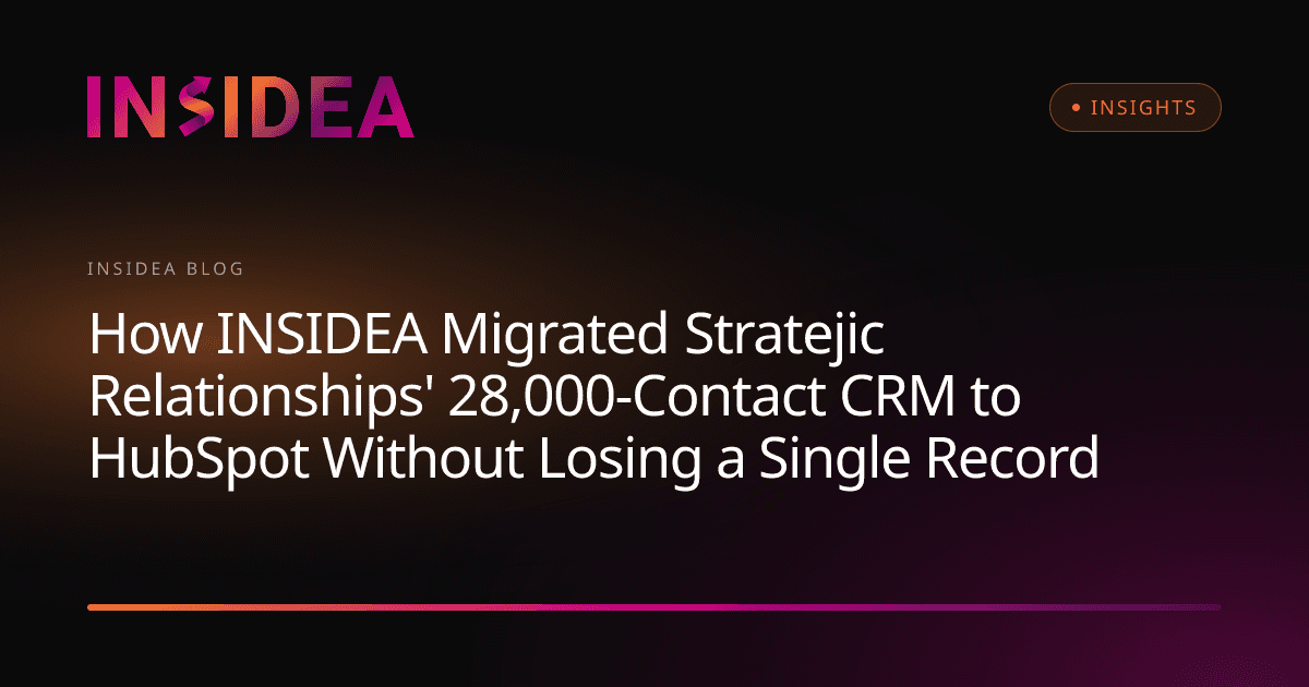 How INSIDEA Migrated Stratejic Relationships' 28,000-Contact CRM to HubSpot Without Losing a Single Record