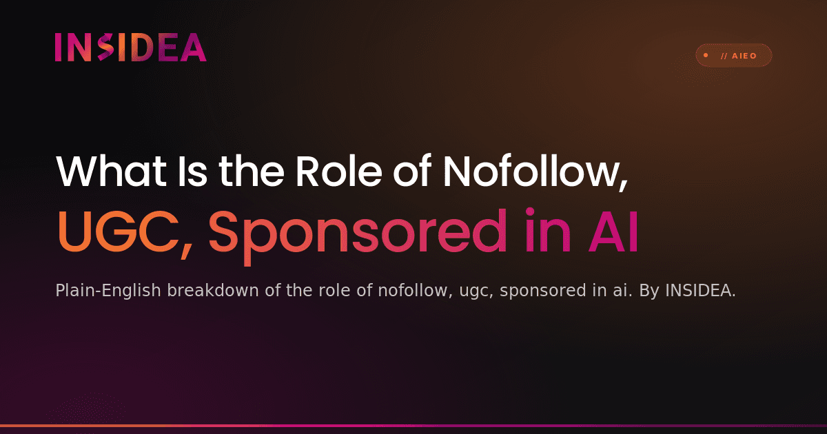 What Is the Role of Nofollow, UGC, Sponsored in AI