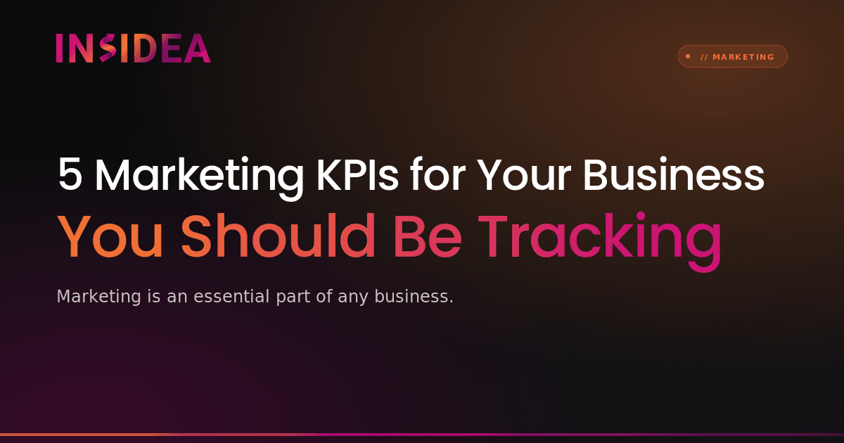 5 Marketing KPIs for Your Business You Should Be Tracking