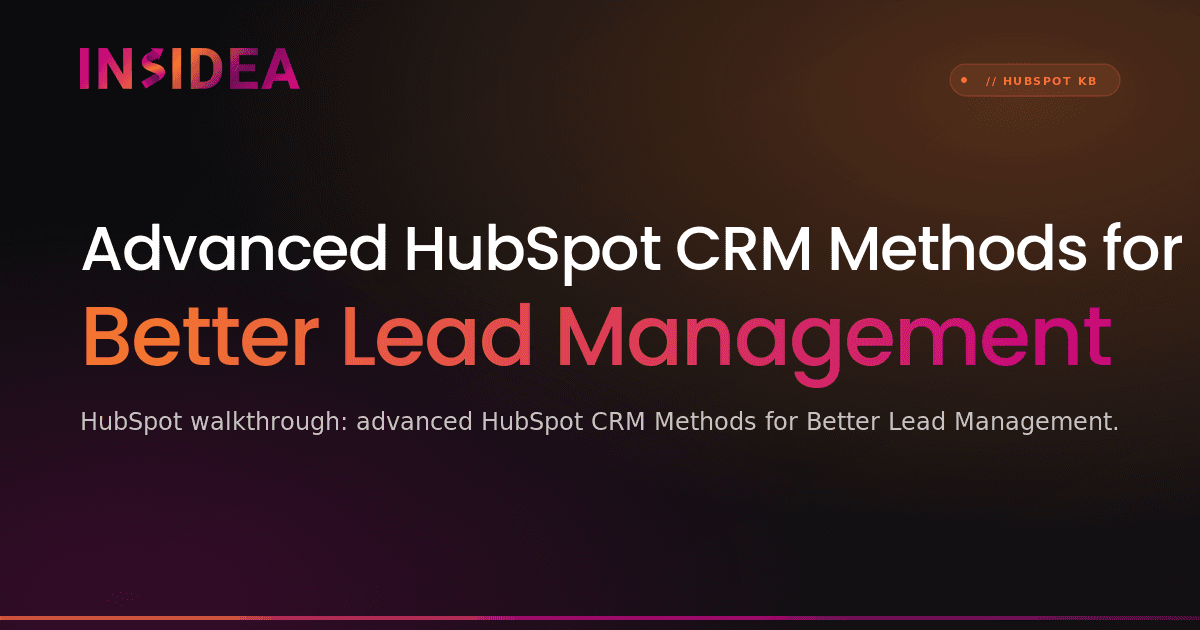 Advanced HubSpot CRM Methods for Better Lead Management