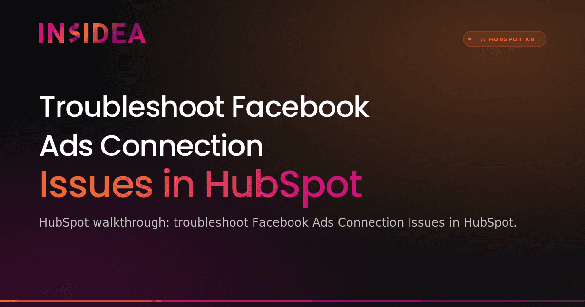 Troubleshoot Facebook Ads Connection Issues in HubSpot