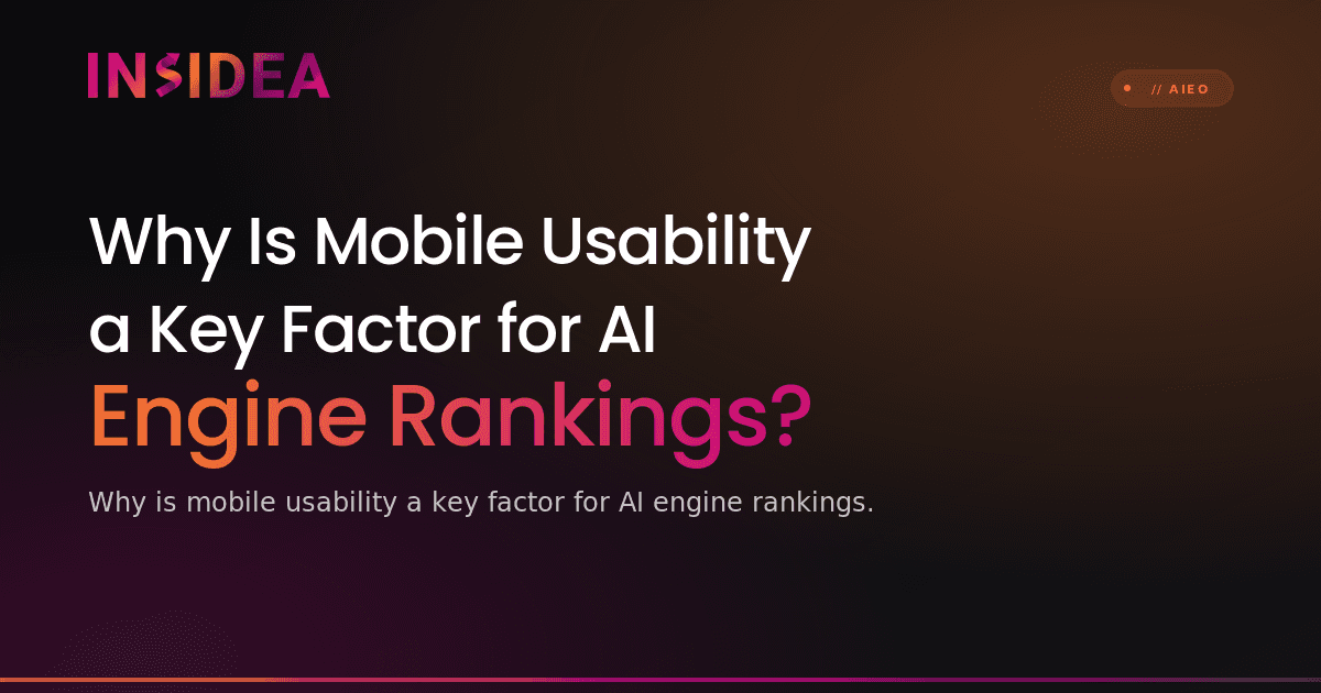 Why Is Mobile Usability a Key Factor for AI Engine Rankings?