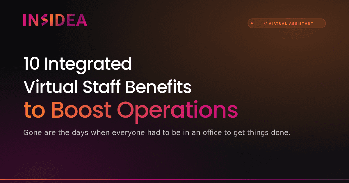 10 Integrated Virtual Staff Benefits to Boost Operations