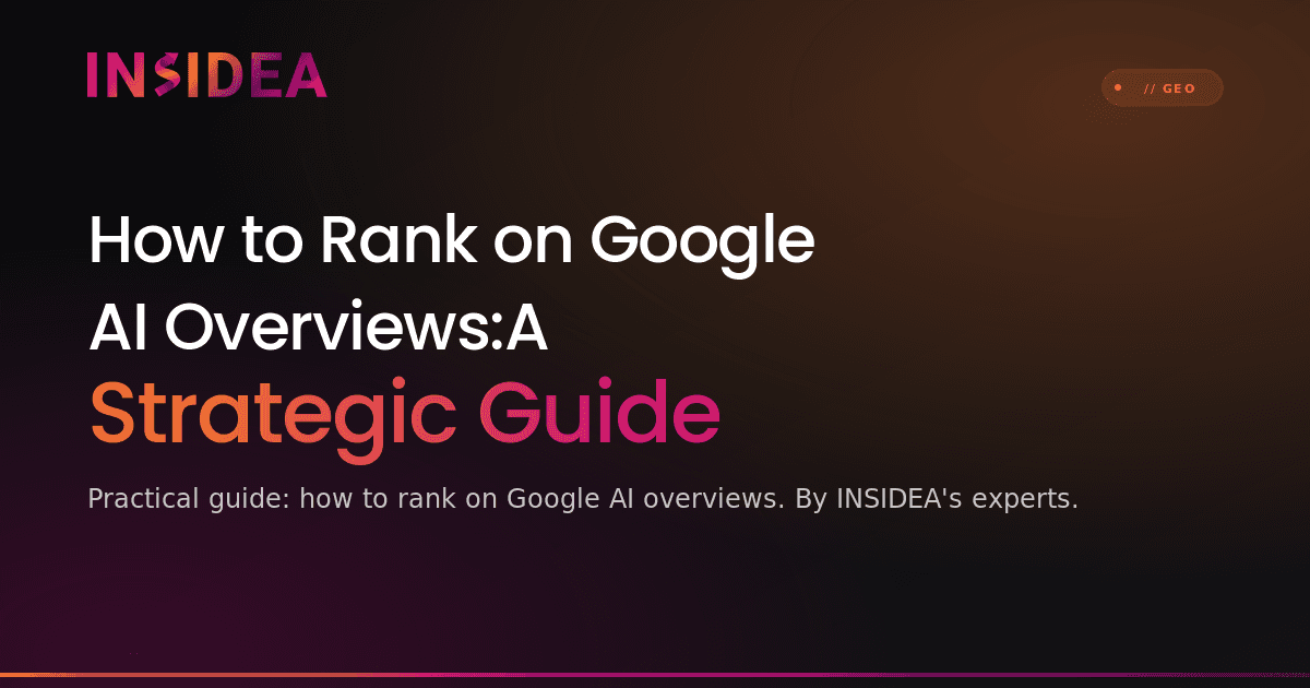 How to Rank on Google AI Overviews:A Strategic Guide