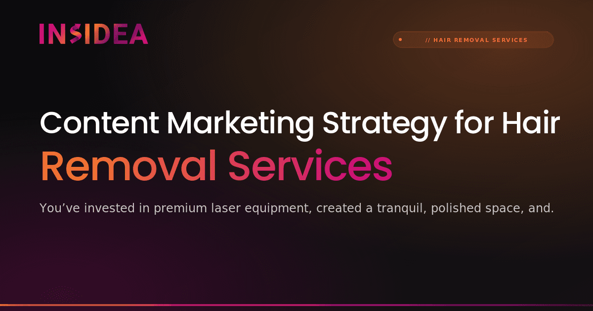 Content Marketing Strategy for Hair Removal Services