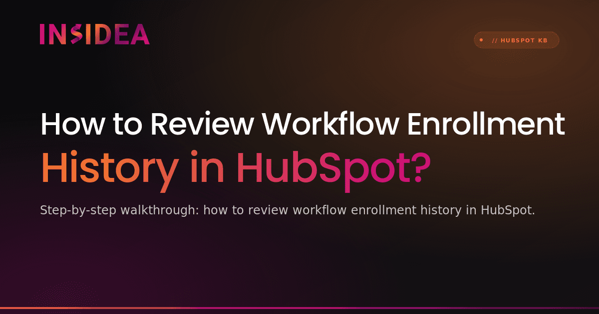 How to Review Workflow Enrollment History in HubSpot?