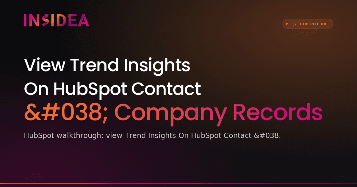 View Trend Insights On HubSpot Contact & Company Records