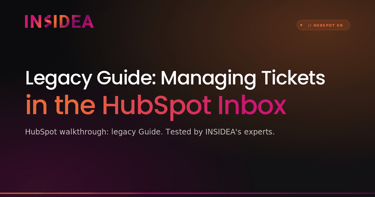 Legacy Guide: Managing Tickets in the HubSpot Inbox