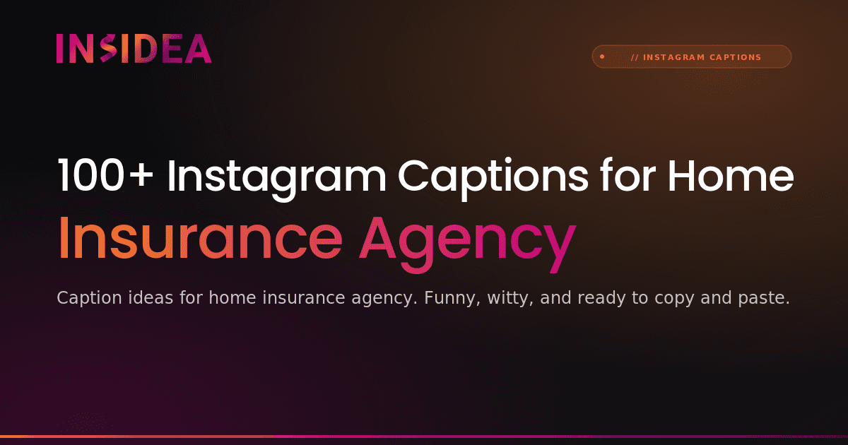 100+ Instagram Captions for Home Insurance Agency