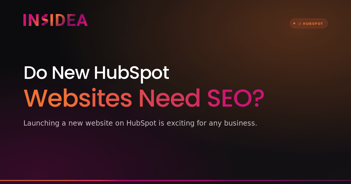 Do New HubSpot Websites Need SEO?