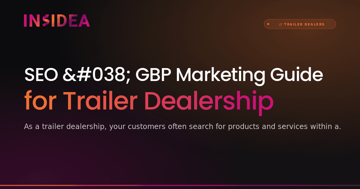 SEO & GBP Marketing Guide for Trailer Dealership