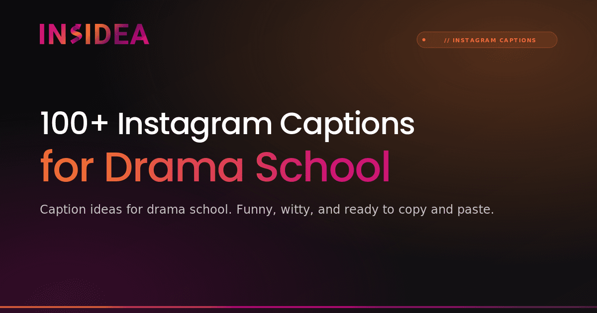 100+ Instagram Captions for Drama School