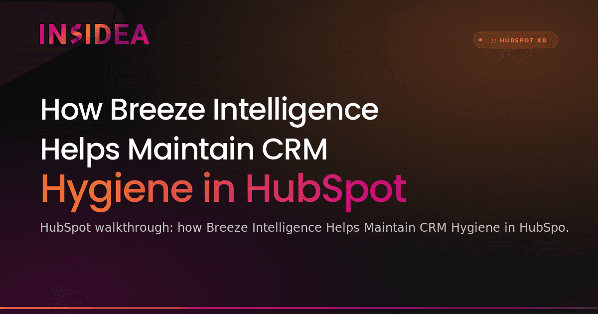 How Breeze Intelligence Helps Maintain CRM Hygiene in HubSpot