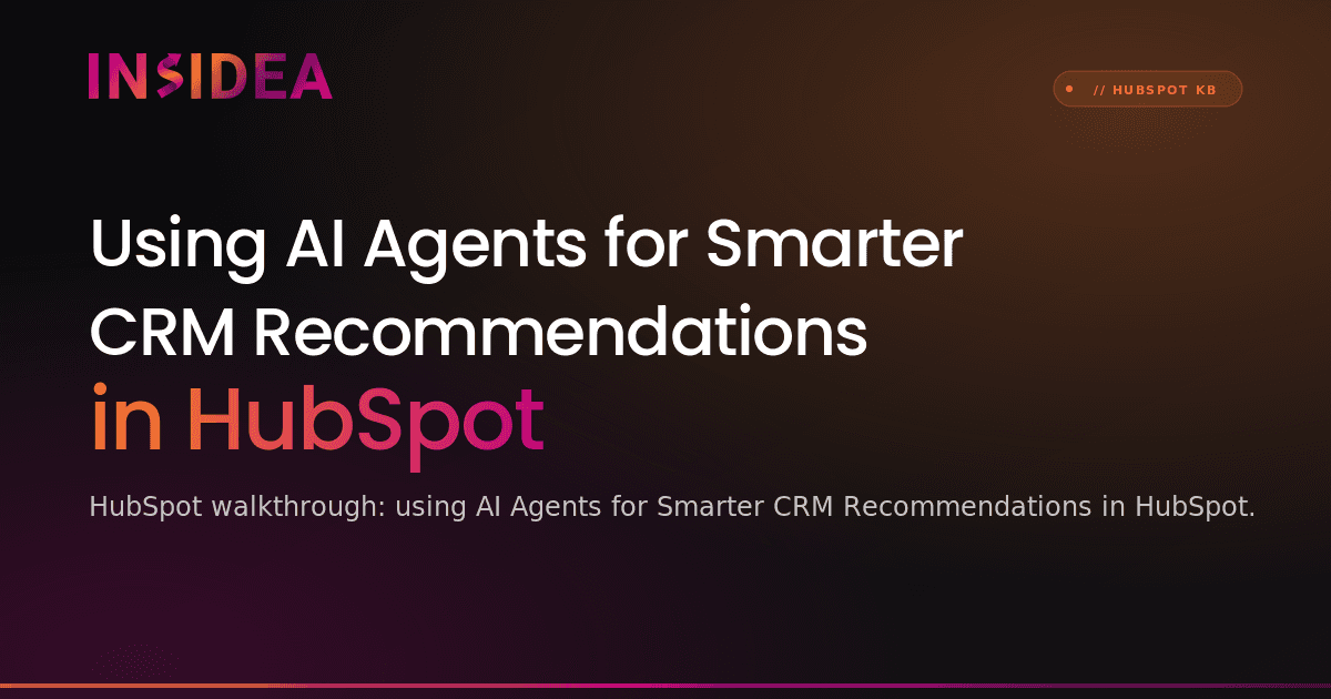 Using AI Agents for Smarter CRM Recommendations in HubSpot