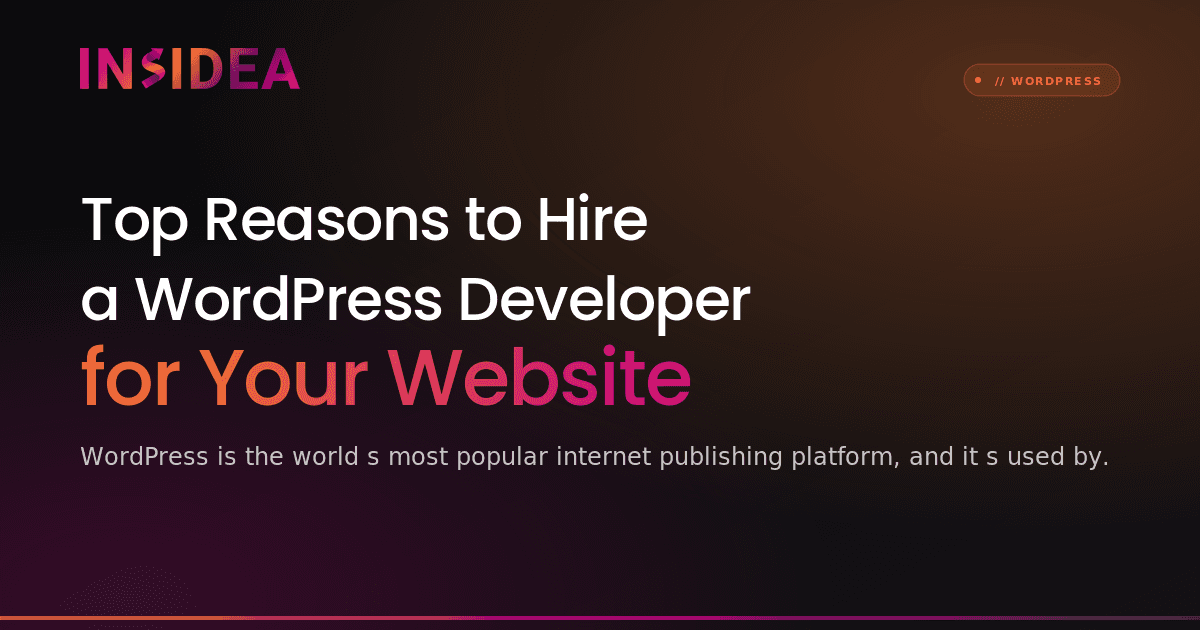 Top Reasons to Hire a WordPress Developer for Your Website
