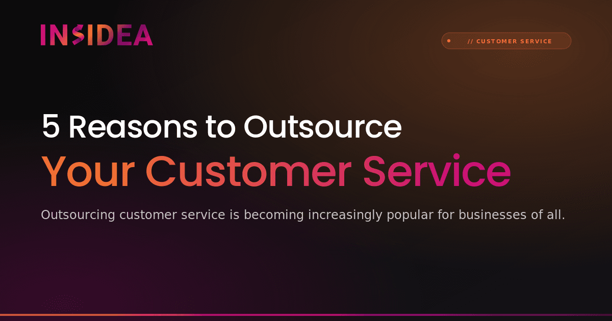 5 Reasons to Outsource Your Customer Service