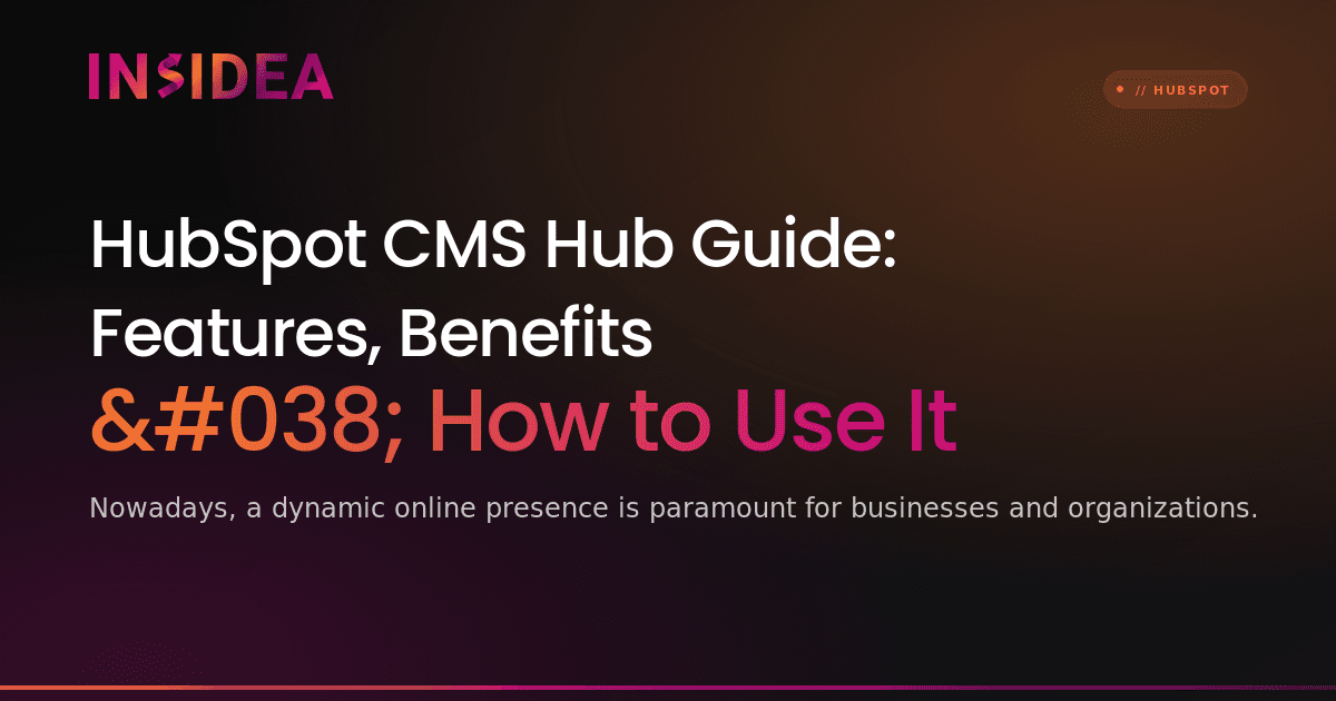 HubSpot CMS Hub Guide: Features, Benefits & How to Use It