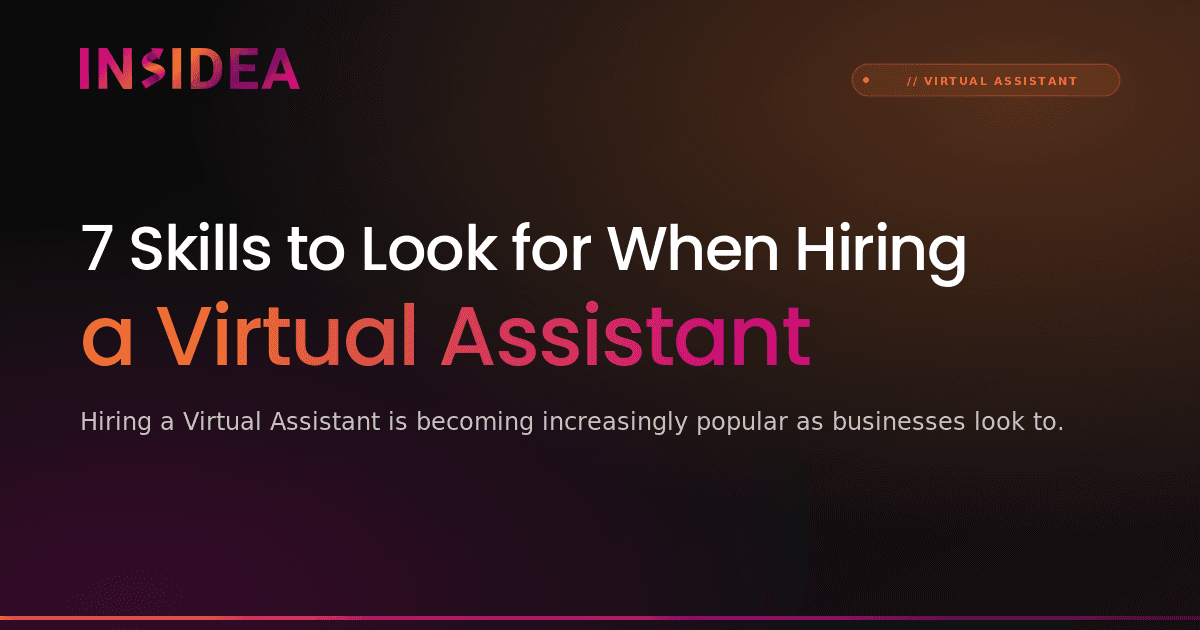 7 Skills to Look for When Hiring a Virtual Assistant
