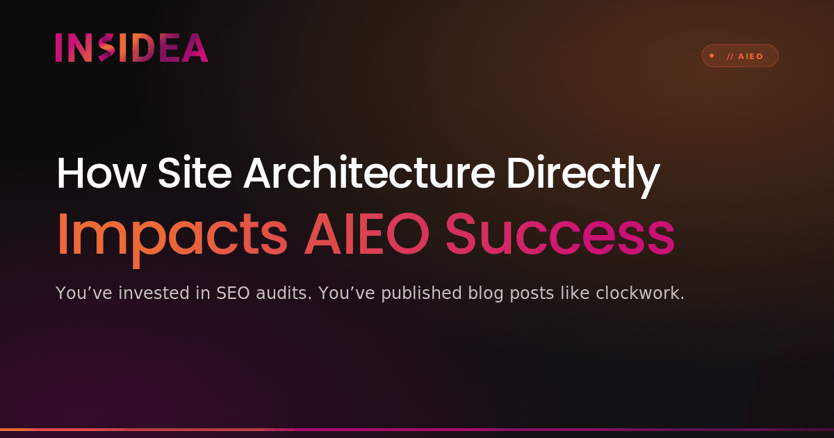 How Site Architecture Directly Impacts AIEO Success