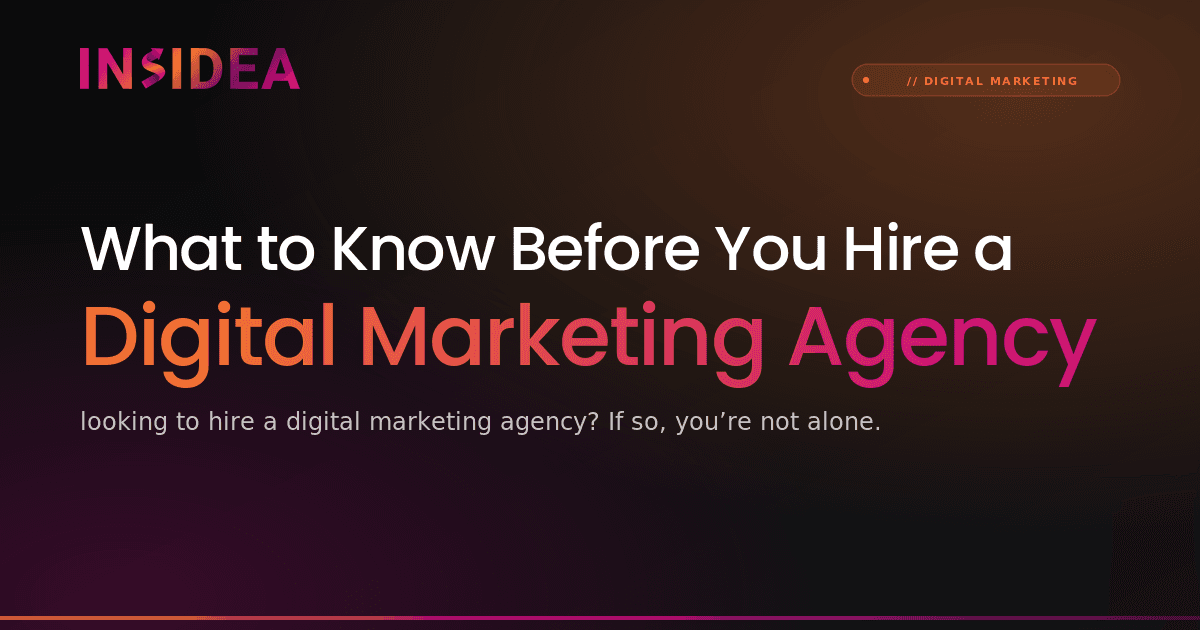 What to Know Before You Hire a Digital Marketing Agency