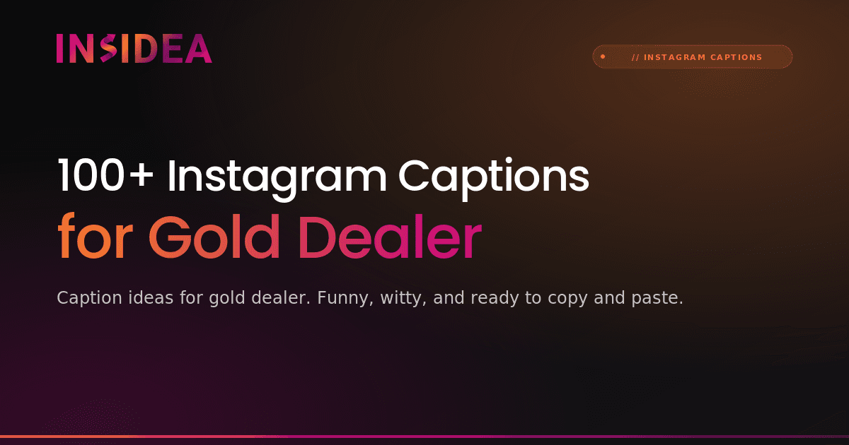 100+ Instagram Captions for Gold Dealer