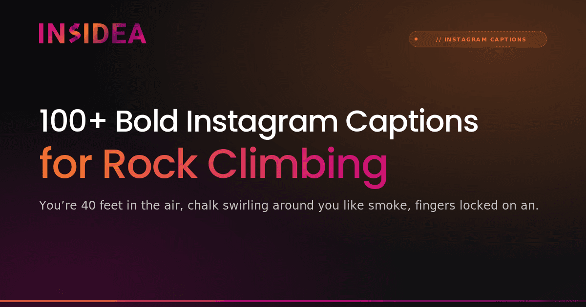 100+ Bold Instagram Captions for Rock Climbing