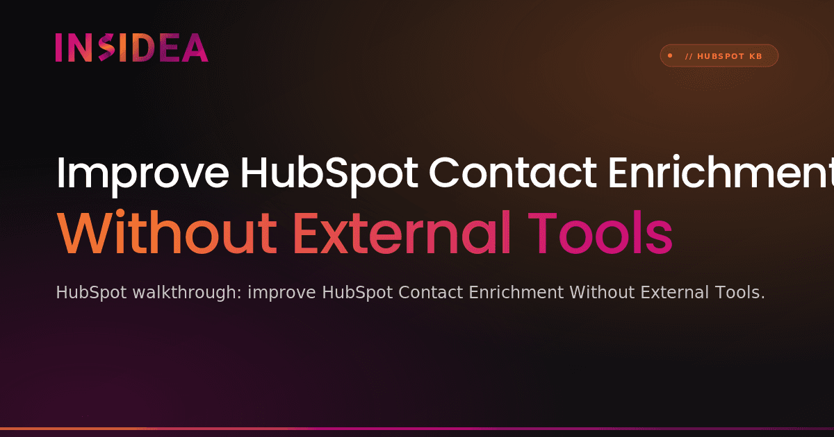 Improve HubSpot Contact Enrichment Without External Tools
