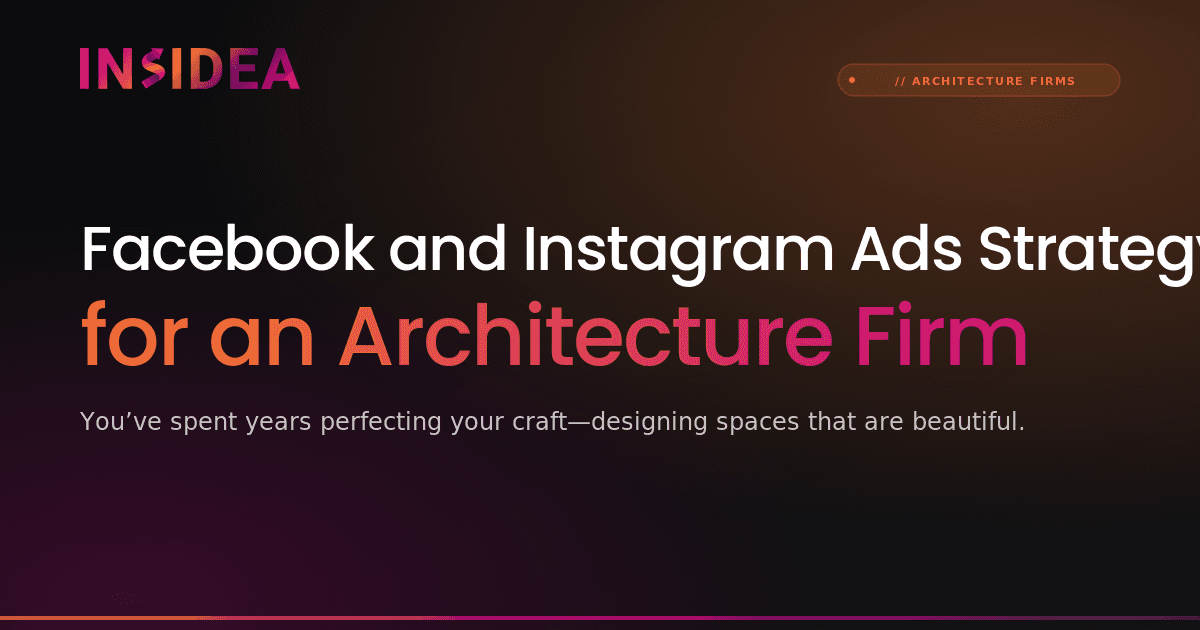 Facebook and Instagram Ads Strategy for an Architecture Firm