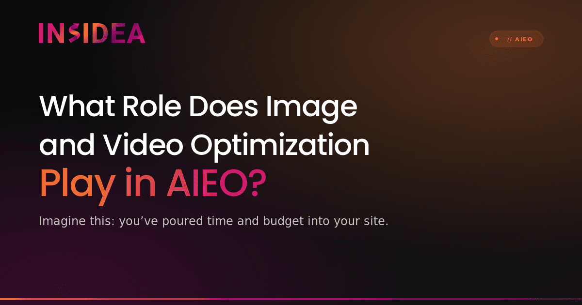 What Role Does Image and Video Optimization Play in AIEO?