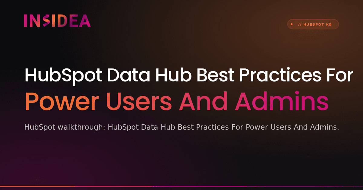 HubSpot Data Hub Best Practices For Power Users And Admins