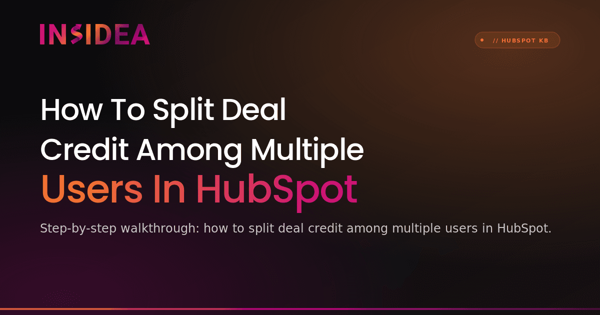 How To Split Deal Credit Among Multiple Users In HubSpot
