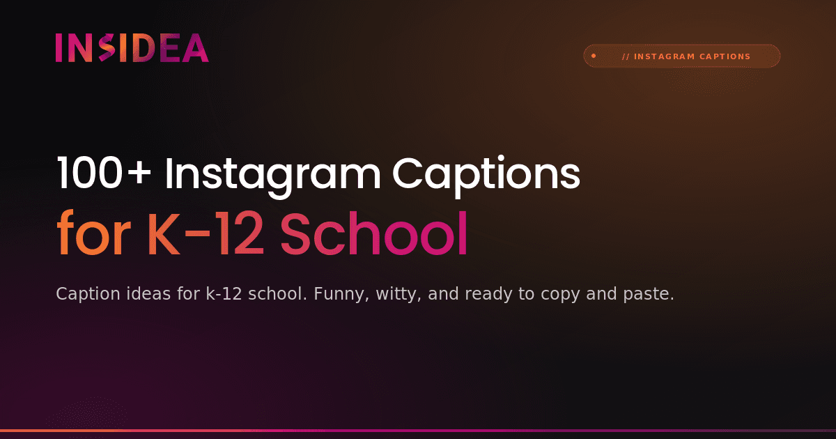 100+ Instagram Captions for K-12 School