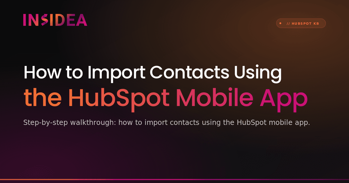 How to Import Contacts Using the HubSpot Mobile App
