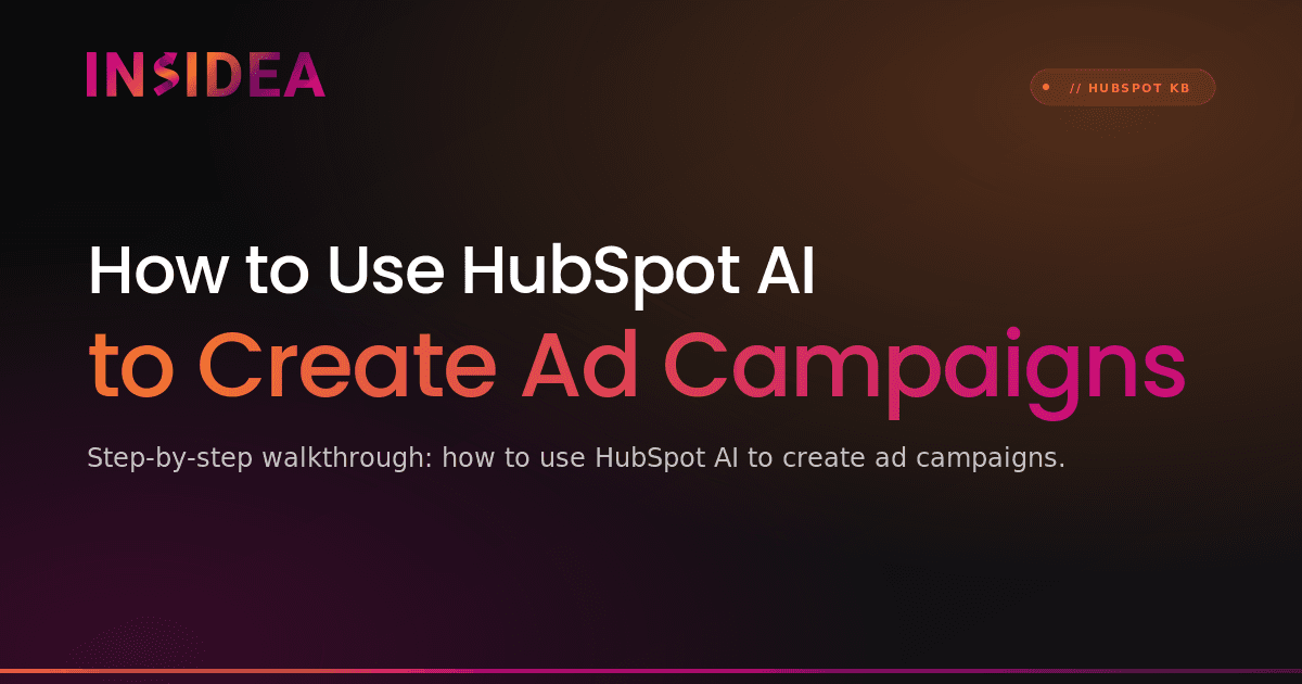 How to Use HubSpot AI to Create Ad Campaigns