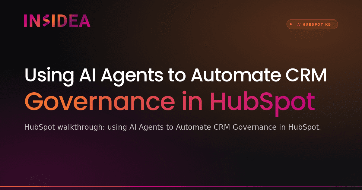 Using AI Agents to Automate CRM Governance in HubSpot