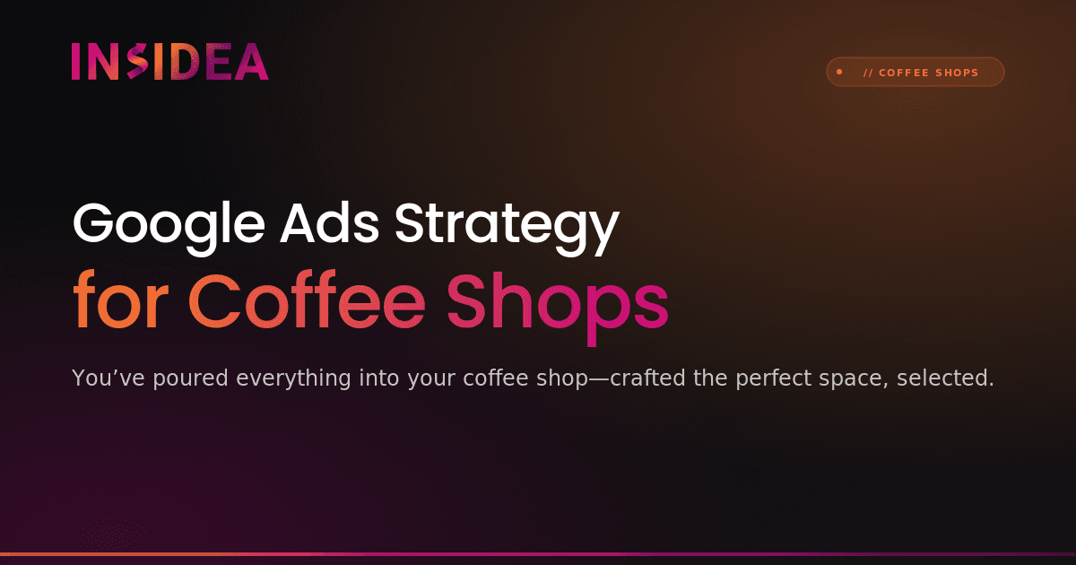 Google Ads Strategy for Coffee Shops