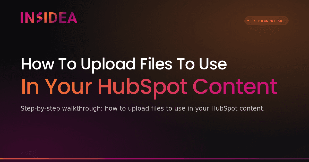 How To Upload Files To Use In Your HubSpot Content