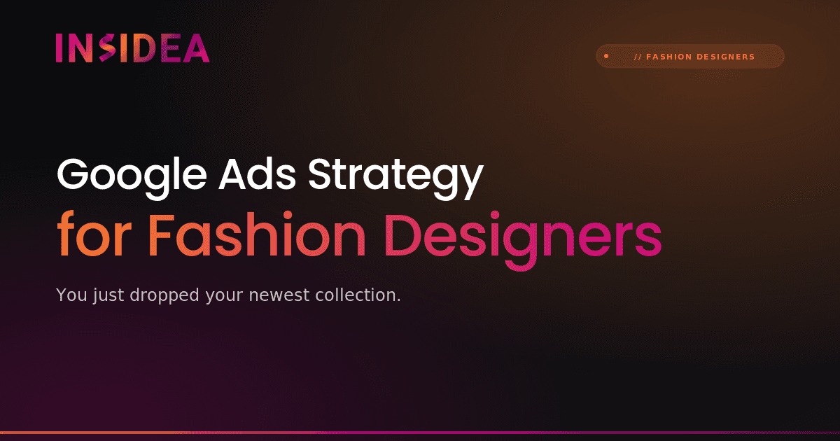 Google Ads Strategy for Fashion Designers