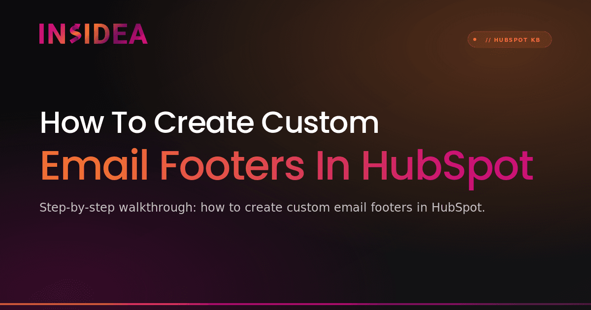 How To Create Custom Email Footers In HubSpot