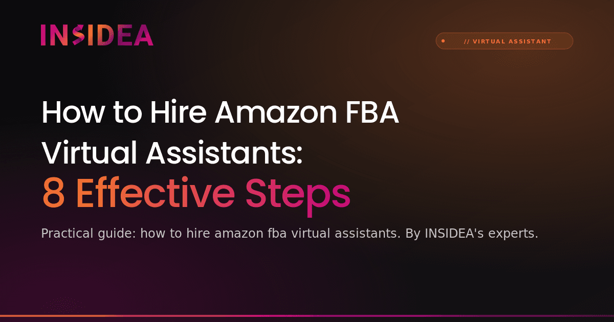How to Hire Amazon FBA Virtual Assistants: 8 Effective Steps