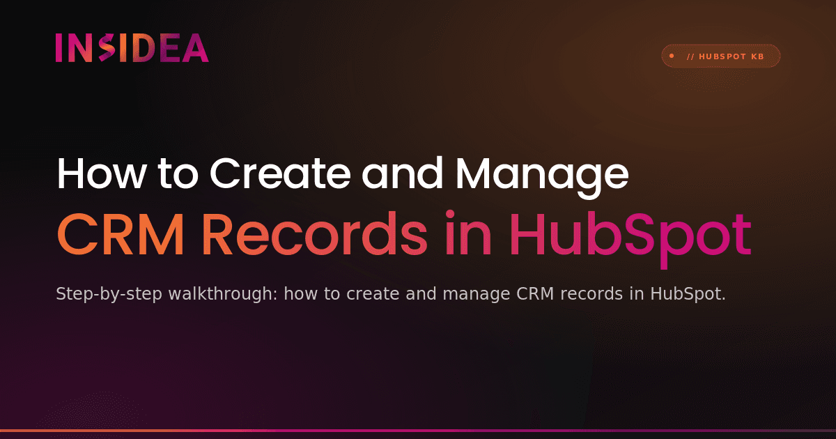 How to Create and Manage CRM Records in HubSpot