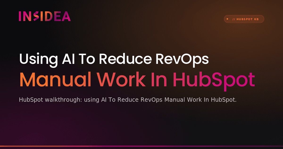 Using AI To Reduce RevOps Manual Work In HubSpot
