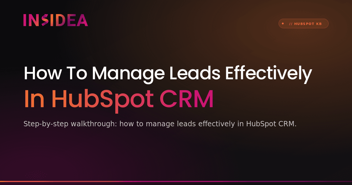 How To Manage Leads Effectively In HubSpot CRM