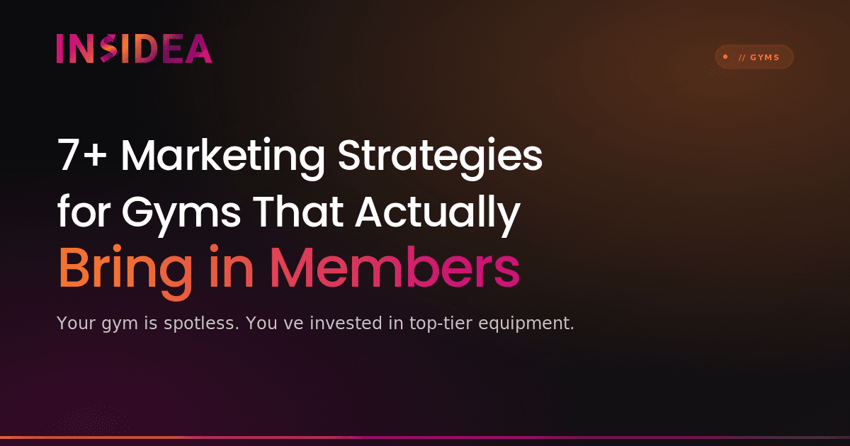 7+ Marketing Strategies for Gyms That Actually Bring in Members