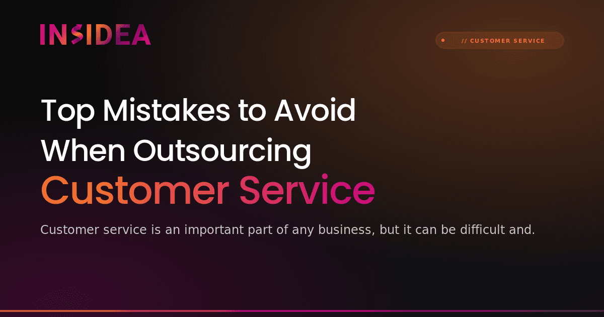Top Mistakes to Avoid When Outsourcing Customer Service