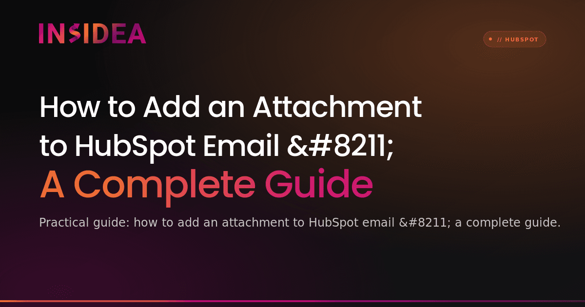 How to Add an Attachment to HubSpot Email – A Complete Guide