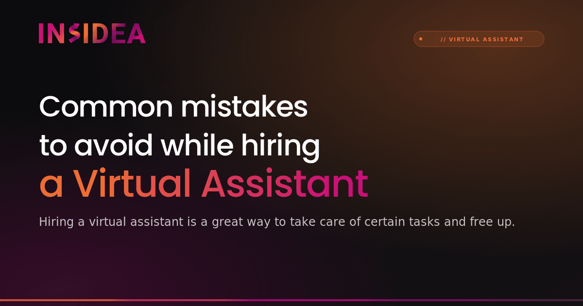Common mistakes to avoid while hiring a Virtual Assistant