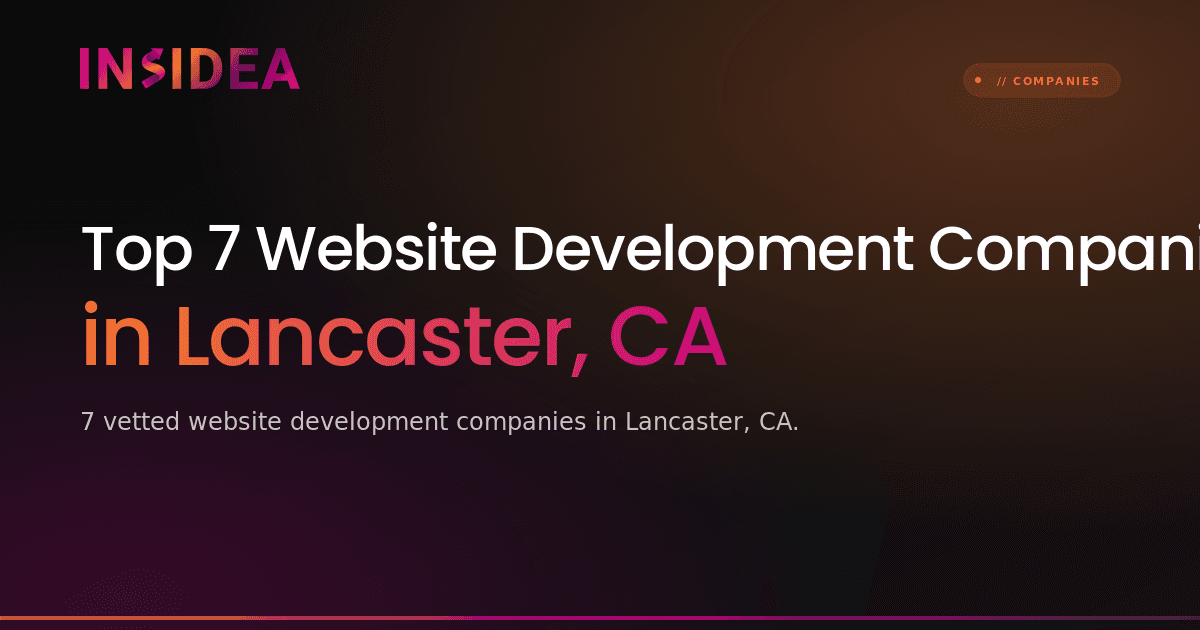 Top 7 Website Development Companies in Lancaster, CA