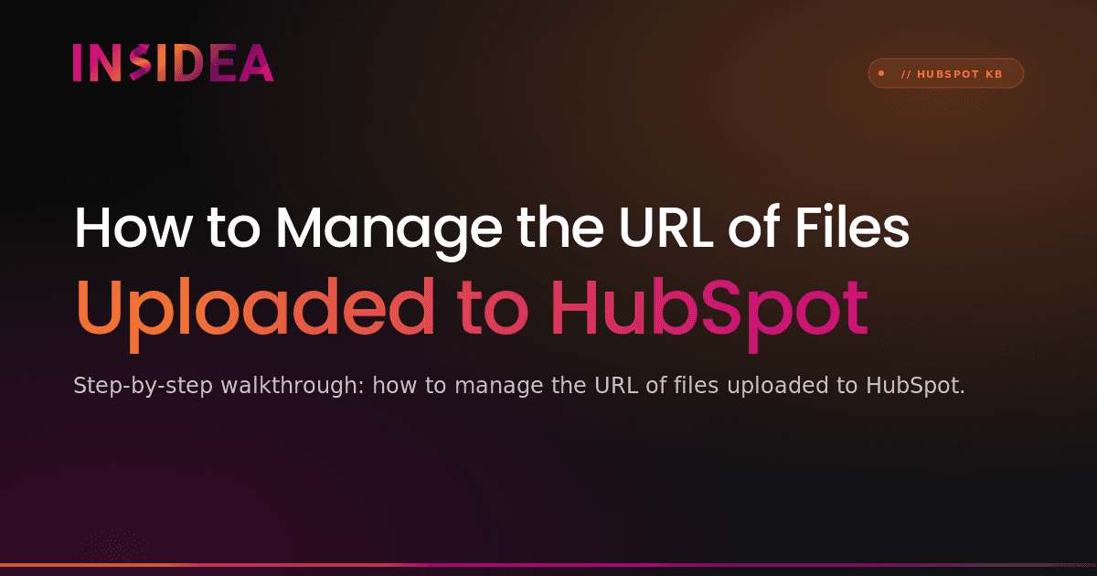 How to Manage the URL of Files Uploaded to HubSpot